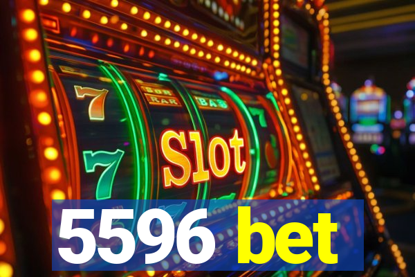 5596 bet